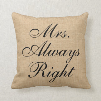 Hochzeits-Kissen Leinwand Frau Always Right Faux Kissen