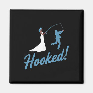 Hochzeitsgarten Hooked Funny Eriage Gift Magnet