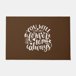 Hochzeitsgeschenk, das du für immer mein immer sei fußmatte