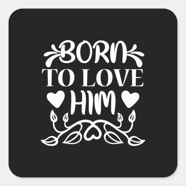 Hochzeitsgeschenk Geboren für ihn Liebe Quadratischer Aufkleber (Vorderseite)