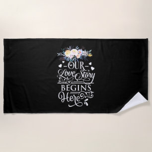 Hochzeitsgeschenke   Unsere Liebe Story beginnt hi Strandtuch