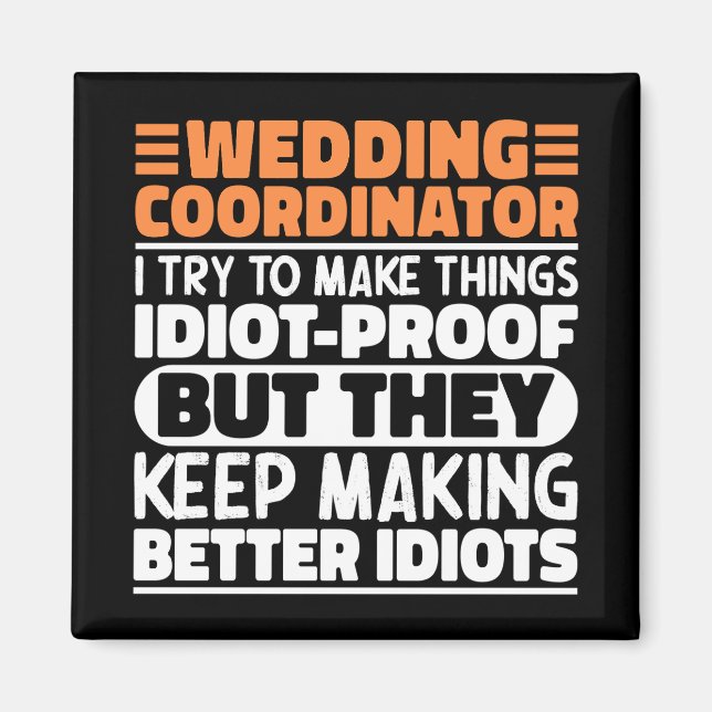 Hochzeitskoordinator Ich versuche, die Dinge lusti Magnet (Vorne)