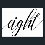 Hochzeitsstipps - Luxe Typografie (Schwarz) 8 Tischnummer<br><div class="desc">Tischnummer 8: Diese luxuriöse, elegante Kalligraphie-Landschaft-Tischnummer-Karte ist Set in einem reichen Schwarz, aber Sie können sie in jede beliebige Farbe ändern, indem Sie einfach die Hintergrundfarbe ändern. **WIE SIE DIE DESIGN-FARBE ÄNDERN (das Wort "UAWG")** 1) Klicken Sie auf den Button "Personalisieren". 2) Klicken Sie unten auf den Link "ClICK TO...</div>