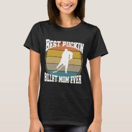 Hockey Best Puckin Billet Mama T-Shirt
