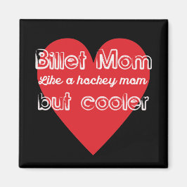 Hockey Billet Mama wie eine Hockey-Mama aber Coole Magnet