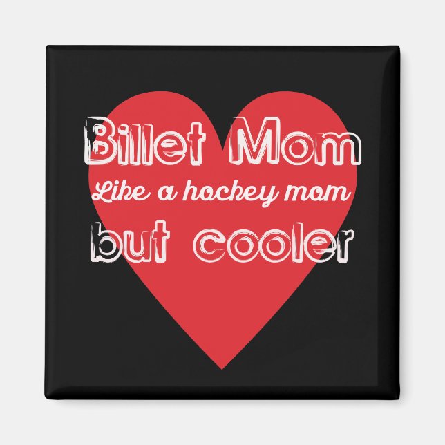 Hockey Billet Mama wie eine Hockey-Mama aber Coole Magnet (Vorne)
