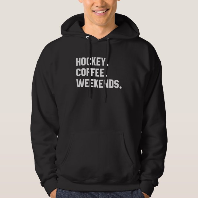 Hockey Coffee Weekends  Saying  For Women Men Mom Hoodie (Vorderseite)