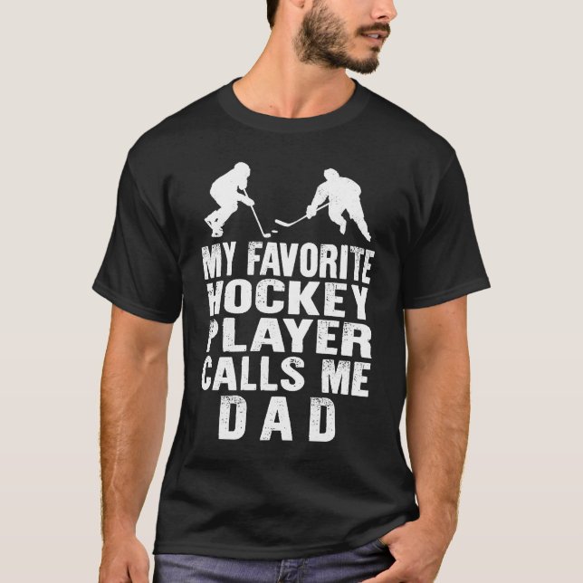 Hockey Dad Favorite Hockey Player Calls Me Dad Fat T-Shirt (Vorderseite)