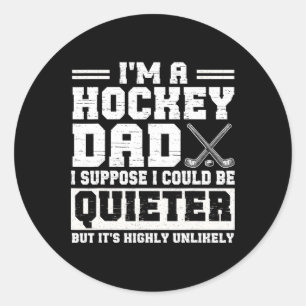 Hockey Dad Ich nehme an ich könnte leiser sein Vat Runder Aufkleber