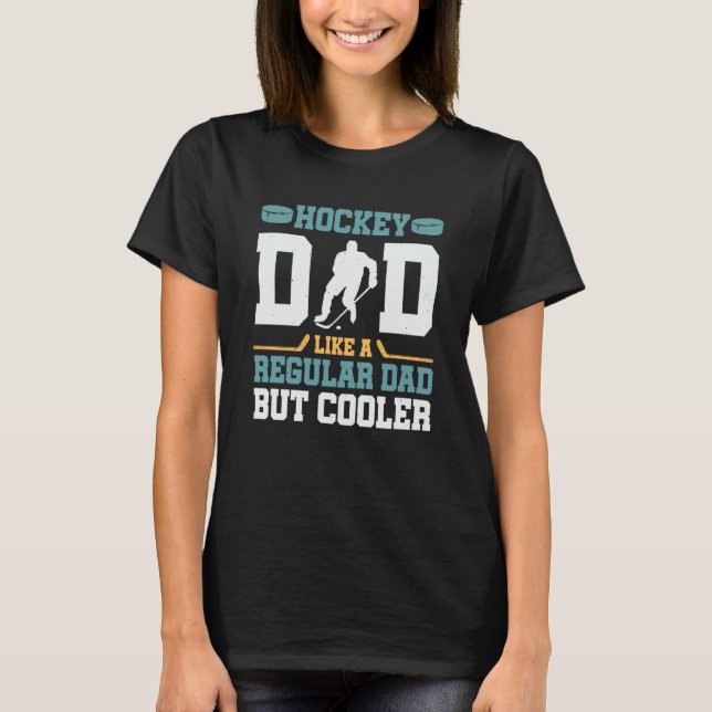 Hockey Dad Like a Regular Dad but Cooler Great Fat T-Shirt (Vorderseite)