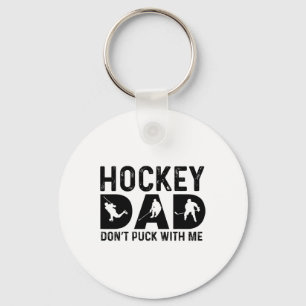 Hockey Dad, treib es nicht zu weit mit mir Schlüsselanhänger