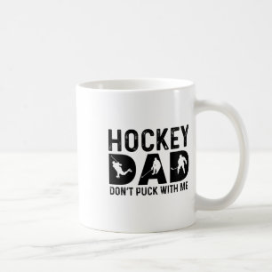 Hockey-Dad, treib's nicht zu weit mit mir Kaffeetasse