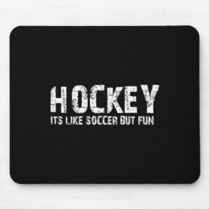Hockey, es ist wie Fußball, aber macht Spaß (2)  Mousepad