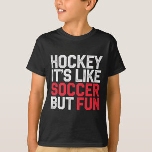 Hockey Es Ist Wie Fußball Aber Macht Spaß Cooler A T-Shirt