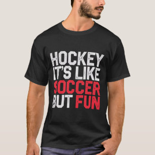 Hockey Es ist wie Fußball aber Spaß Cooler Athlet T-Shirt