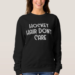 Hockey Frisur Egal Tor Rink Hockey Sport Sweatshirt