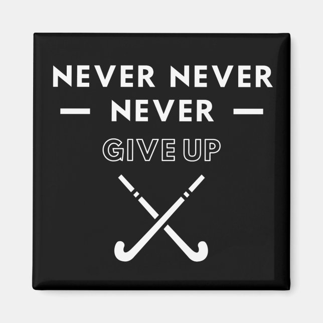 Hockey: Gib niemals auf. Magnet (Vorne)
