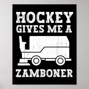 Hockey gibt mir einen Zamboner Lustiges Hockey Lus Poster