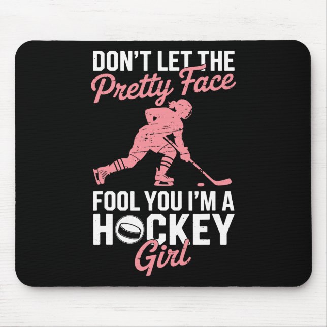 Hockey Girl Don’t Let The Pretty Face Fool You Fun Mousepad (Vorne)