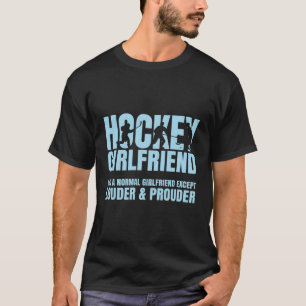Hockey Girlfriend Fan Louder Prouder Hoodie T-Shirt