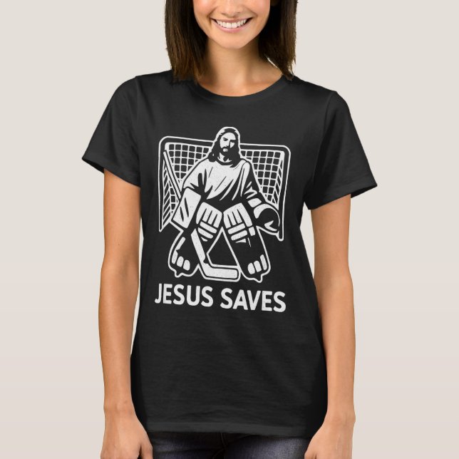 Hockey Goalie Goalkeeper Jesus Saves Christian Hoc T-Shirt (Vorderseite)