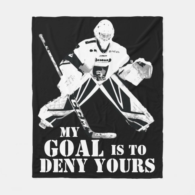 Hockey Goalie Mein Ziel ist es, Deny Yours Fleecedecke (Vorderseite)