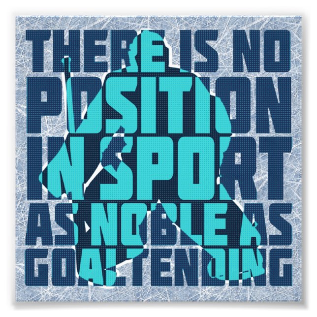 Hockey Goalie Noble Zitat Fotodruck (Vorne)