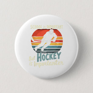 Hockey hat Vorrang vor Schule Lustig Button