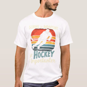 Hockey hat Vorrang vor Schule Lustig T-Shirt