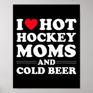Hockey I Liebe Hockey Mamas und kaltes Bier Poster