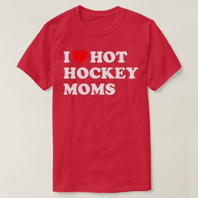 Hockey I Liebe Hot Hockey Mamas (1) T-Shirt (Design vorne)