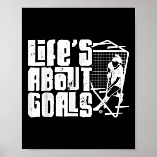 Hockey im Leben dreht sich um Tore (und Ists) Poster