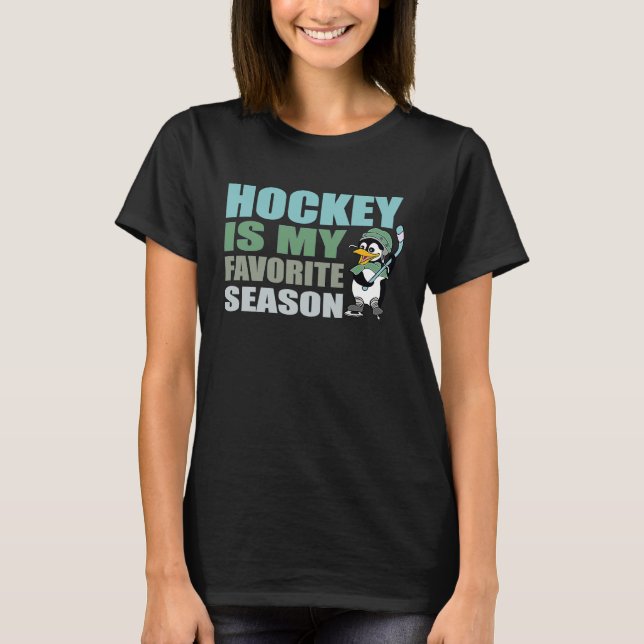 Hockey is My Favorite Season Penguin Ice Hockey Pl T-Shirt (Vorderseite)
