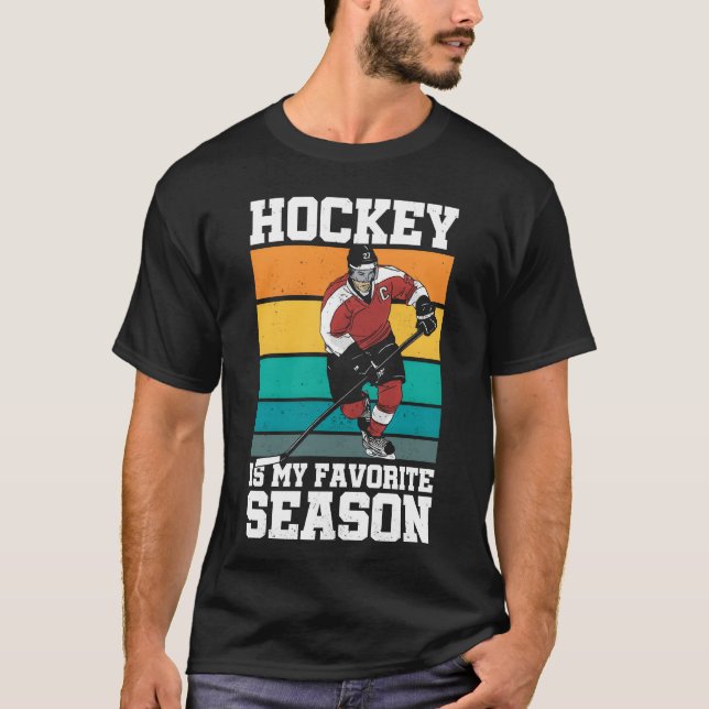 Hockey is My Favorite Season Sports Athlete Ice gi T-Shirt (Vorderseite)