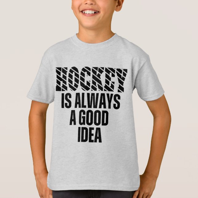 HOCKEY IST IMMER EIN GUTER IDEA-T - Shirt (Vorderseite)