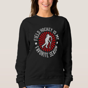 Hockey ist meine Lieblingsjahreszeit Feldhockey Pl Sweatshirt