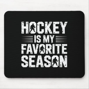 Hockey ist meine Lieblingssaison für Enthusiasten  Mousepad