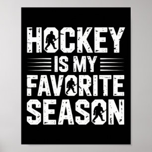 Hockey ist meine Lieblingssaison für Enthusiasten  Poster