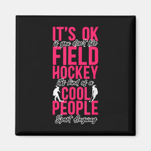 Hockey ist ok, wenn du Feldhockey nicht magst Magnet