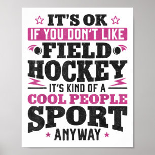 Hockey ist ok, wenn du Feldhockey nicht magst Poster