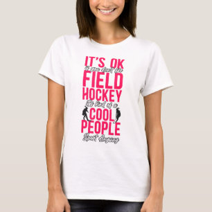 Hockey ist ok, wenn du Hockey nicht magst T-Shirt