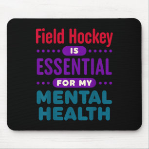 Hockey ist wichtig für meine geistige Gesundheit S Mousepad