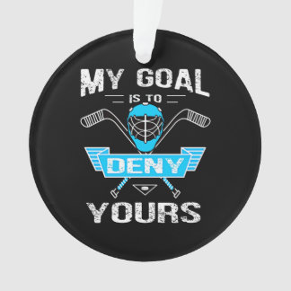 Hockey Lover | Mein Ziel ist es, euch zu verweiger Ornament