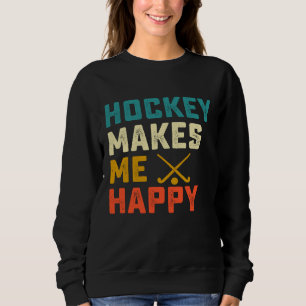 Hockey macht mich glücklich Eishockey Spieler Wint Sweatshirt