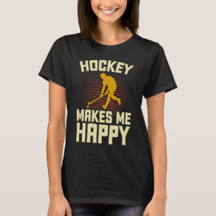 Hockey Makes Me Happy ice hockey  Player winter Sp T-Shirt