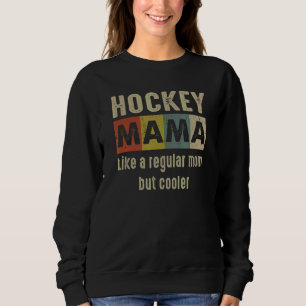 Hockey-Mama Definition Hockey-Mama Sweatshirt