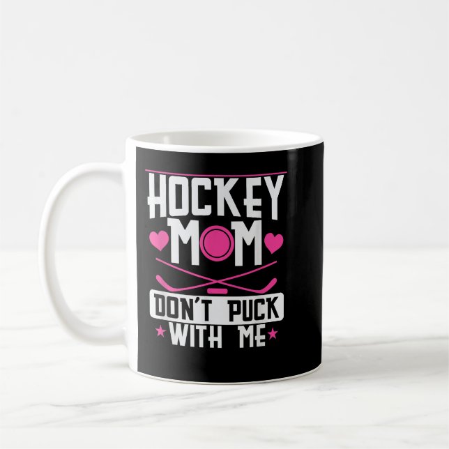 Hockey-Mama Dont Puck mit mir Kaffeetasse (Links)