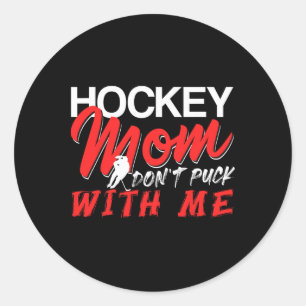 Hockey-Mama, spiel nicht mit mir auf dem Eis, lust Runder Aufkleber