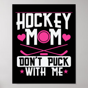 Hockey-Mama, treib es nicht zu weit mit mir Poster