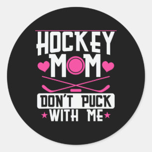 Hockey-Mama, treib es nicht zu weit mit mir Runder Aufkleber